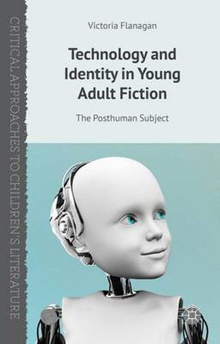 Cover image for Technology and Identity in Young Adult Fiction: The Posthuman Subject