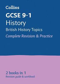 Cover image for GCSE 9-1 History (British History Topics) All-in-One Complete Revision and Practice: Ideal for Home Learning, 2022 and 2023 Exams
