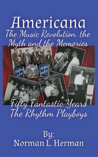 Cover image for Americana: The music revolution, the myths and the memories