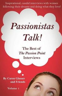 Cover image for Passionistas Talk!: The Best of The Passion Point Interviews