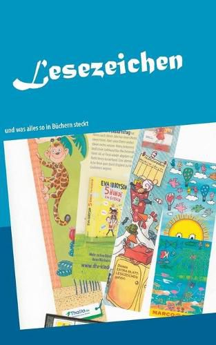 Cover image for Lesezeichen: und was alles so in Buchern steckt