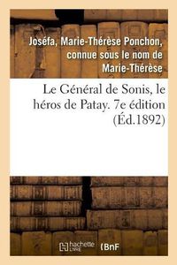 Cover image for Le General de Sonis, Le Heros de Patay. 7e Edition: Massacres En Chine Le 9 Juillet 1900, Apercus Biographiques