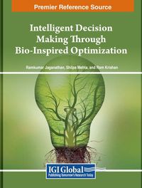 Cover image for Intelligent Decision Making Through Bio-Inspired Optimization