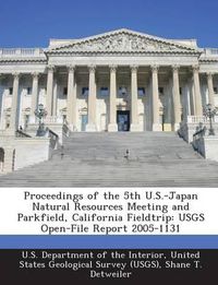 Cover image for Proceedings of the 5th U.S.-Japan Natural Resources Meeting and Parkfield, California Fieldtrip