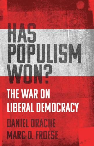 Cover image for Has Populism Won?: The War on Liberal Democracy