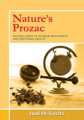 Cover image for Nature's Prozac: Natural Ways to Achieve Peak Mental and Emotional Health