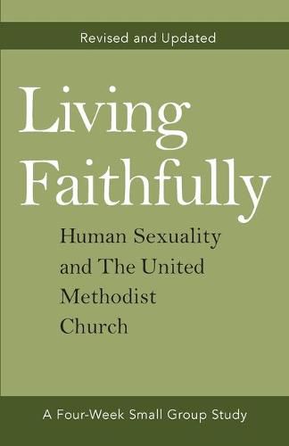 Living Faithfully Revised and Updated: Human Sexuality and the United Methodist Church