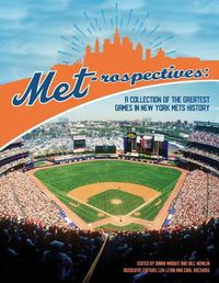 Cover image for Met-rospectives: A Collection of the Greatest Games in New York Mets History