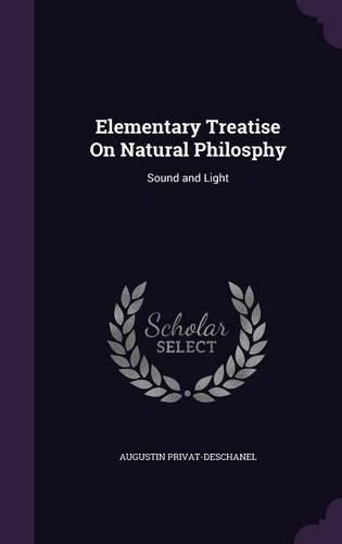 Elementary Treatise on Natural Philosphy: Sound and Light