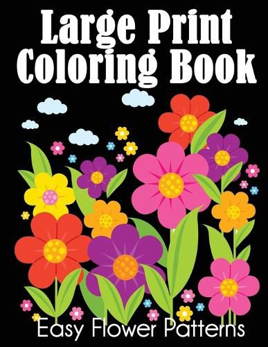 Cover image for Large Print Coloring Book: Easy Flower Patterns