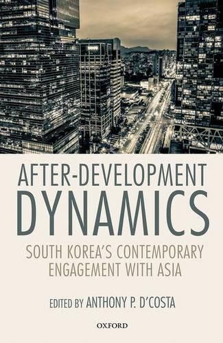 Cover image for After-Development Dynamics: South Korea's Contemporary Engagement with Asia