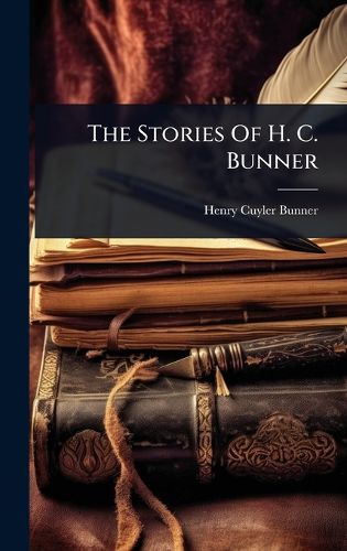 Cover image for The Stories Of H. C. Bunner