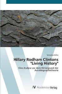 Cover image for Hillary Rodham Clintons Living History