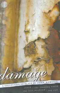 Cover image for Damage: A collection of plays by John Romeril: Jonah; The Floating World; Top End; The Lost Weekend