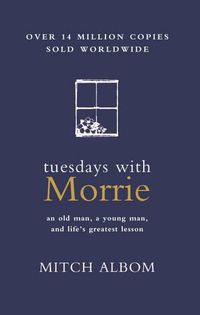 Cover image for Tuesdays with Morrie: The international bestseller