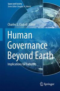 Cover image for Human Governance Beyond Earth: Implications for Freedom