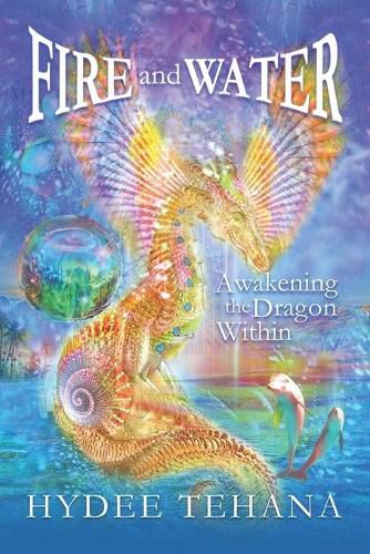 Cover image for Fire and Water: Awakening the Dragon Within