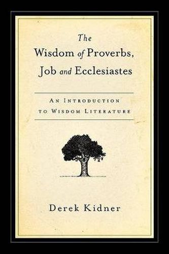 Cover image for The Wisdom of Proverbs, Job and Ecclesiastes