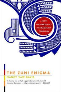 Cover image for The Zuni Enigma: A Native American People's Possible Japanese Connection