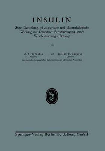 Cover image for Insulin: Seine Darstellung, Physiologische Und Pharmakologische Wirkung Mit Besonderer Berucksichtigung Seiner Wertbestimmung (Eichung)
