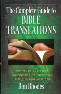 Cover image for The Complete Guide to Bible Translations: *How They Were Developed *Understanding Their Differences *Finding the Right One for You