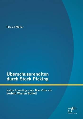 Cover image for UEberschussrenditen durch Stock Picking: Value Investing nach Max Otte als Vorbild Warren Buffett