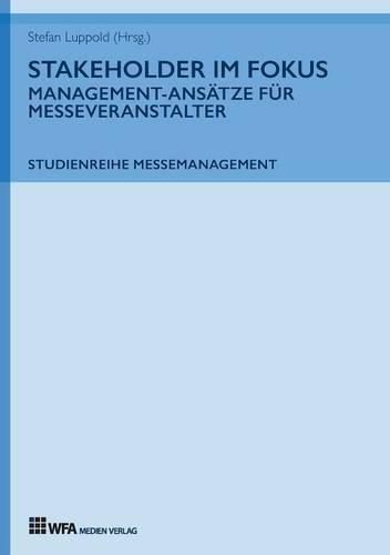 Cover image for Stakeholder im Fokus: Management-Ansatze fur Messeveranstalter