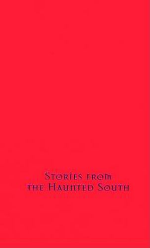 Stories from the Haunted South