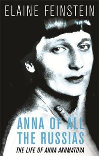 Cover image for Anna of all the Russias: The Life of a Poet under Stalin