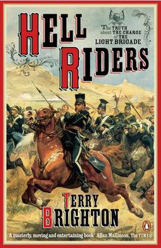 Cover image for Hell Riders: The Truth About the Charge of the Light Brigade