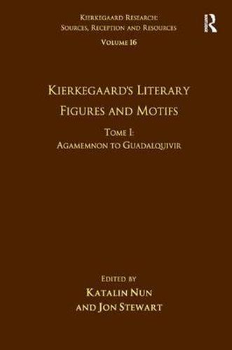 Cover image for Volume 16, Tome I: Kierkegaard's Literary Figures and Motifs: Agamemnon to Guadalquivir