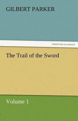 Cover image for The Trail of the Sword, Volume 1