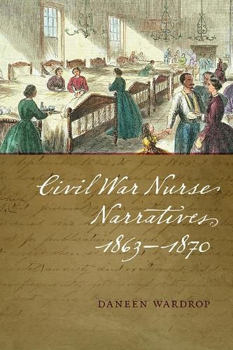 Cover image for Civil War Nurse Narratives, 1863-1870