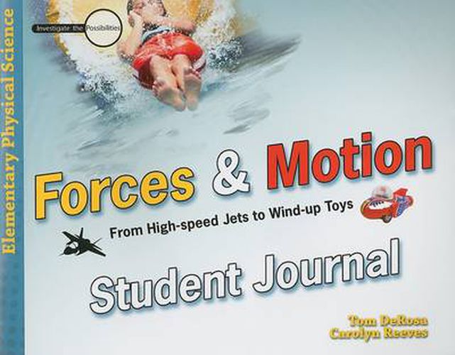 Cover image for Forces & Motion Student Journal: From High-Speed Jets to Wind-Up Toys