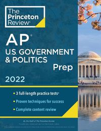 Cover image for Princeton Review AP U.S. Government & Politics Prep, 2022: Practice Tests + Complete Content Review + Strategies & Techniques