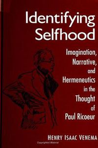 Cover image for Identifying Selfhood: Imagination, Narrative, and Hermeneutics in the Thought of Paul Ricoeur