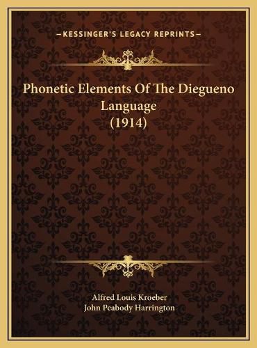 Cover image for Phonetic Elements of the Diegueno Language (1914)