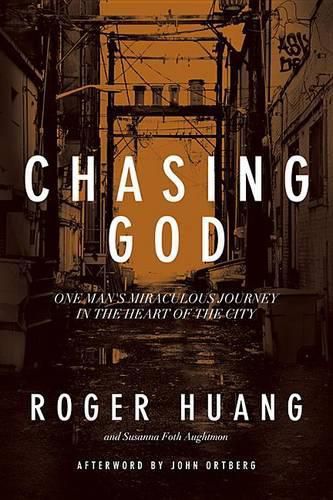 Cover image for Chasing God: One Man's Miraculous Journey in the Heart of the City