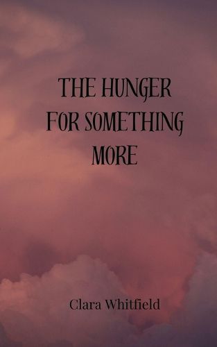 Cover image for The Hunger for Something More