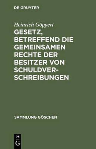 Cover image for Gesetz, betreffend die gemeinsamen Rechte der Besitzer von Schuldverschreibungen