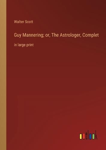 Guy Mannering; or, The Astrologer, Complet