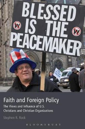 Cover image for Faith and Foreign Policy: The Views and Influence of U.S. Christians and Christian Organizations