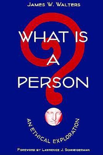 Cover image for What Is a Person?: An Ethical Exploration