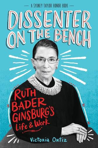 Dissenter on the Bench: Ruth Bader Ginsburg's Life and Work