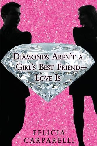 Cover image for Diamonds Aren't a Girl's Best Friend - Love is