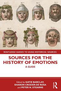 Cover image for Sources for the History of Emotions: A Guide