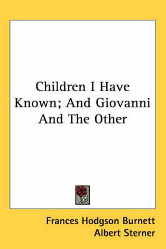 Cover image for Children I Have Known; And Giovanni And The Other
