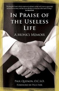 Cover image for In Praise of the Useless Life: A Monk's Memoir