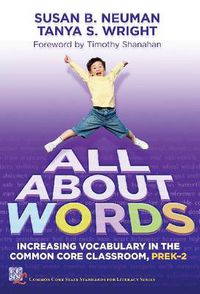 Cover image for All About Words: Increasing Vocabulary in the Common Core Classroom, Pre K-2