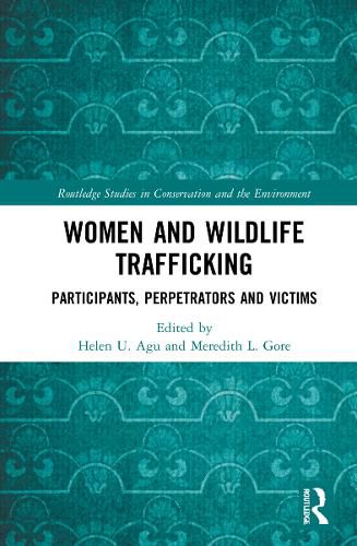 Cover image for Women and Wildlife Trafficking: Participants, Perpetrators and Victims